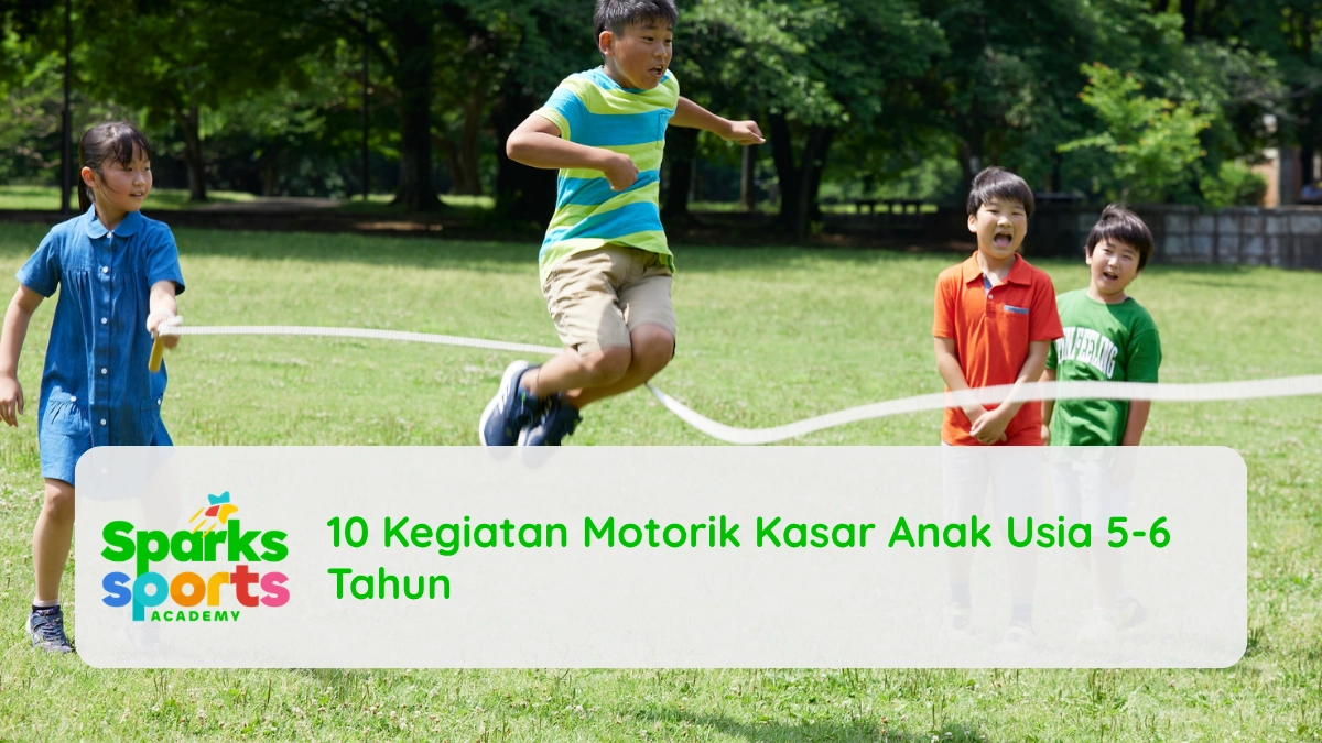 10 Kegiatan Motorik Kasar Anak Usia 5-6 Tahun