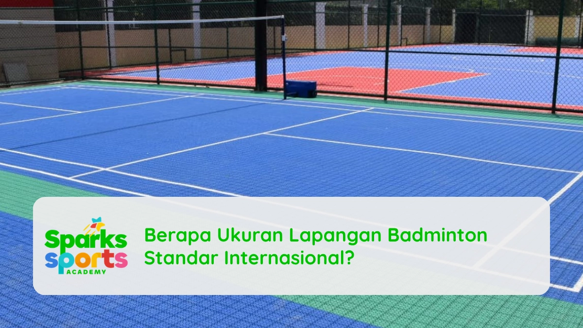 Berapa Ukuran Lapangan Badminton Standar Internasional?