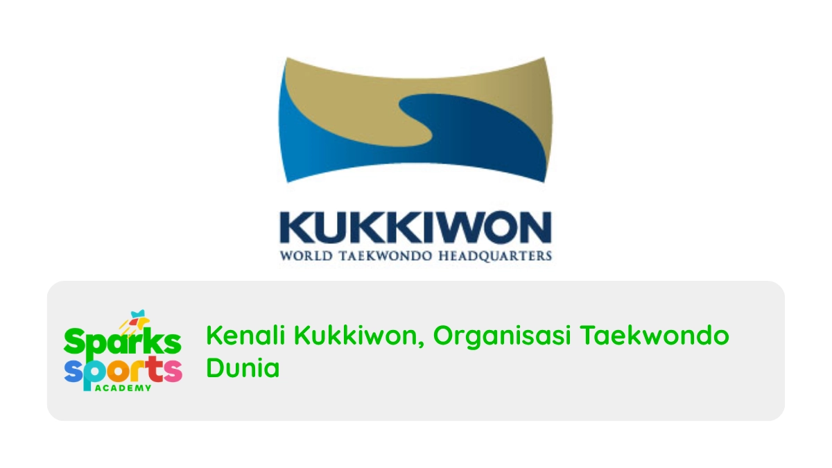 Kenali Kukkiwon, Organisasi Taekwondo Dunia