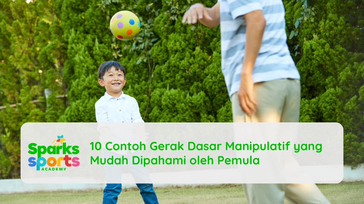 10 Contoh Gerak Dasar Manipulatif yang Mudah Dipahami oleh Pemula
