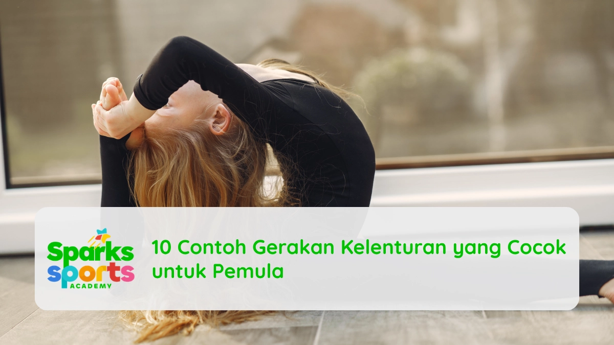 10 Contoh Gerakan Kelenturan yang Cocok untuk Pemula