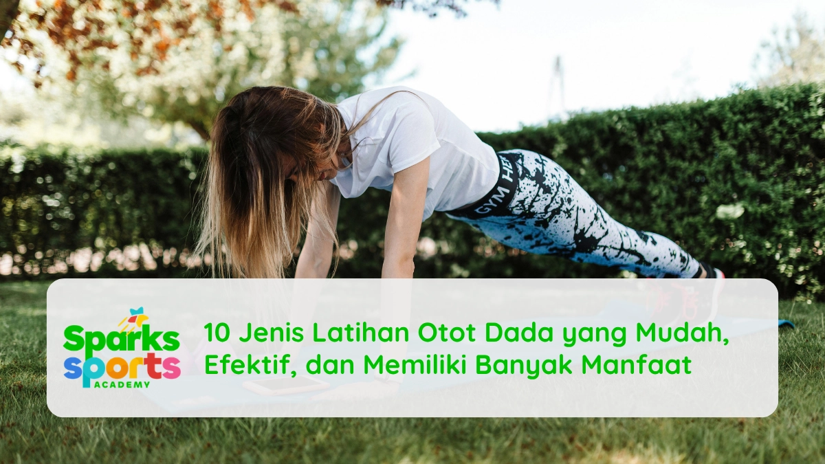 10 Jenis Latihan Otot Dada yang Mudah, Efektif, dan Memiliki Banyak Manfaat