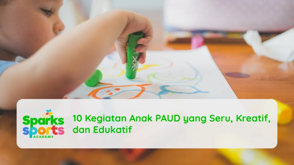 10 Kegiatan Anak PAUD yang Seru, Kreatif, dan Edukatif