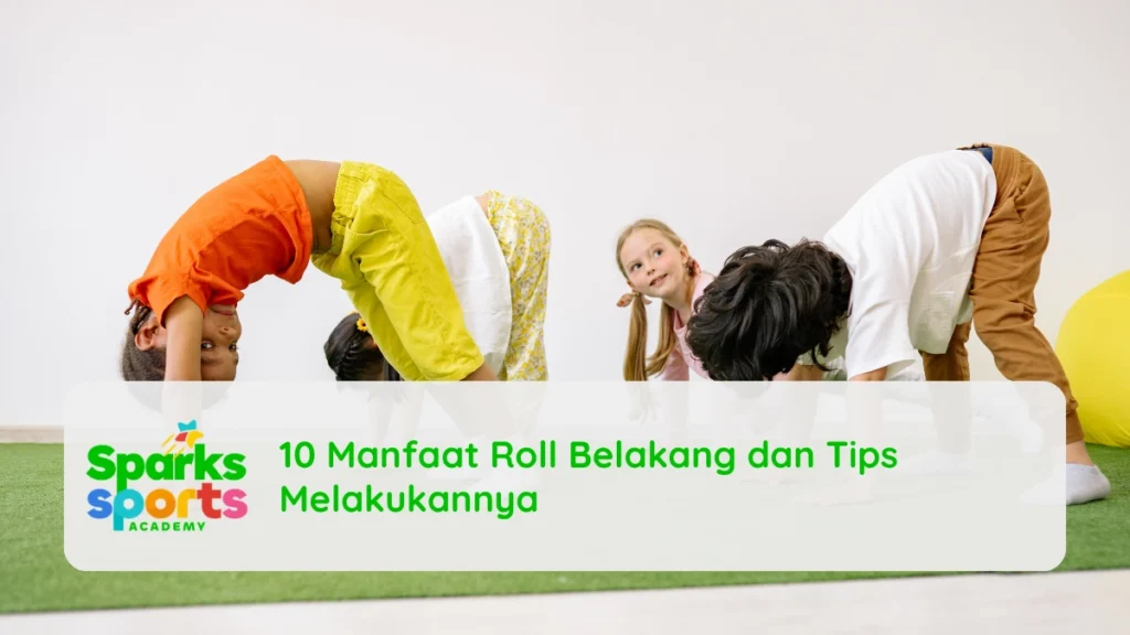 10 Manfaat Roll Belakang dan Tips Melakukannya
