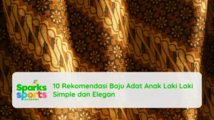10 Rekomendasi Baju Adat Anak Laki Laki Simple dan Elegan