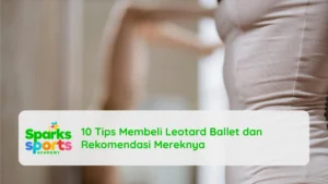 10 Tips Membeli Leotard Ballet dan Rekomendasi Mereknya