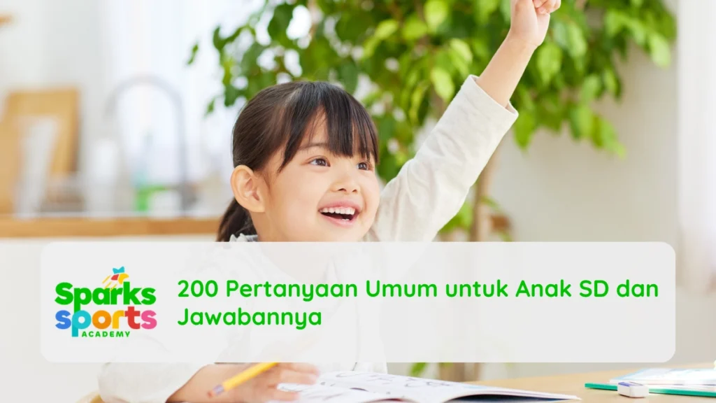 200 Pertanyaan Umum untuk Anak SD dan Jawabannya