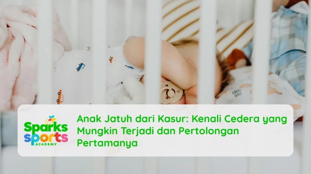 Anak Jatuh dari Kasur: Kenali Cedera yang Mungkin Terjadi dan Pertolongan Pertamanya