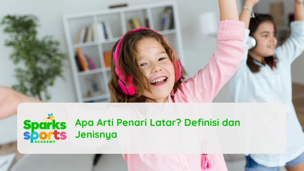 Apa Arti Penari Latar? Definisi dan Jenisnya