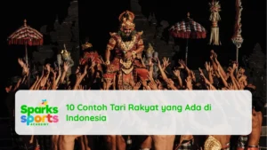 10 Contoh Tari Rakyat yang Ada di Indonesia