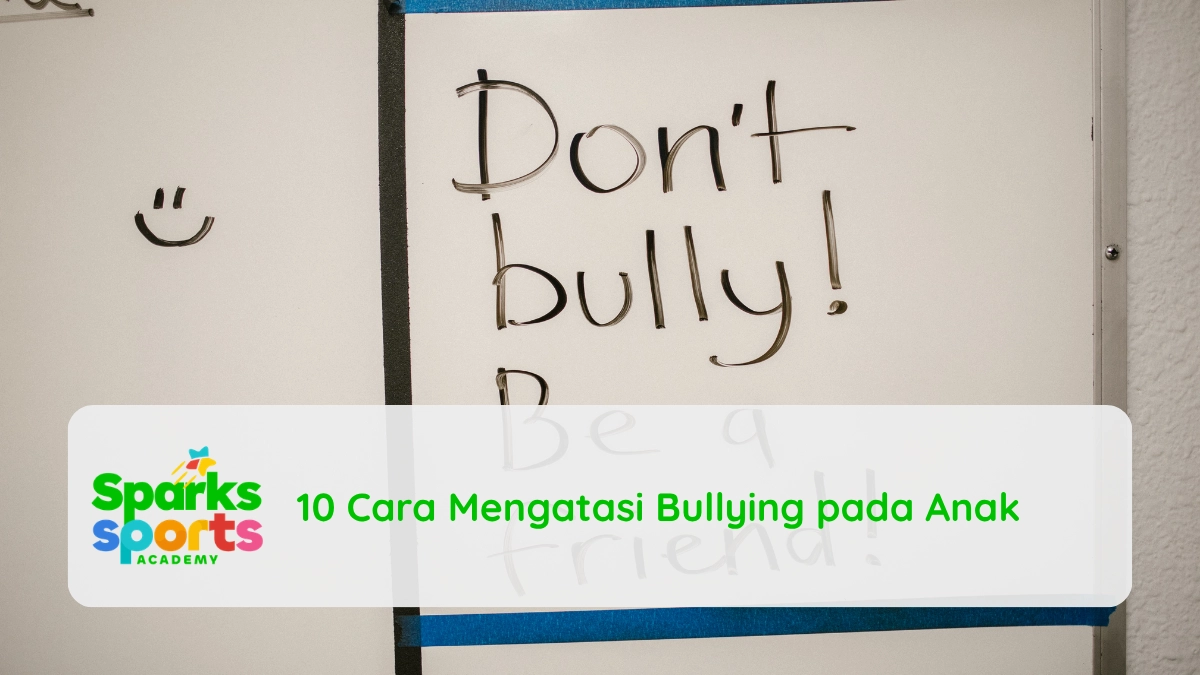 10 Cara Mengatasi Bullying pada Anak