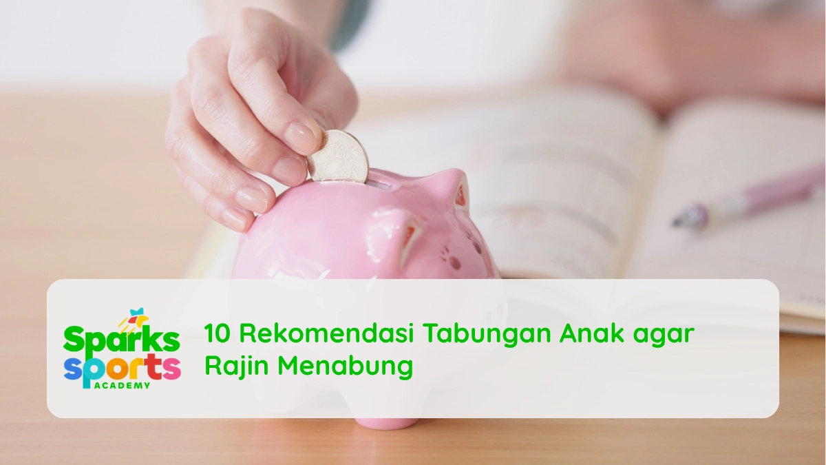 10 Rekomendasi Tabungan Anak agar Rajin Menabung