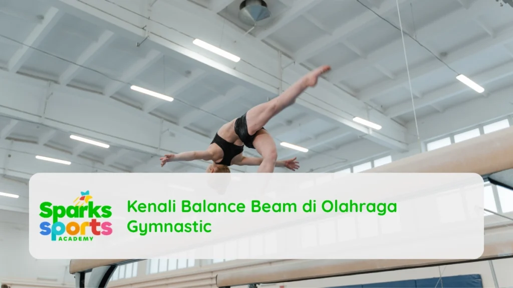 Kenali Balance Beam di Olahraga Gymnastic