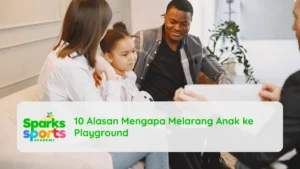 10 Alasan Mengapa Melarang Anak ke Playground