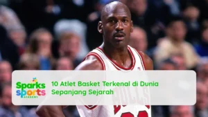 10 Atlet Basket Terkenal di Dunia Sepanjang Sejarah