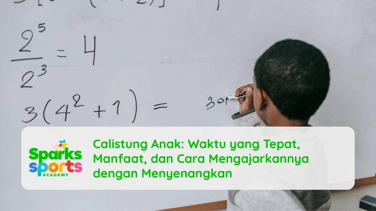 Calistung Anak Waktu yang Tepat, Manfaat, dan Cara Mengajarkannya dengan Menyenangkan