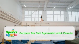 Gerakan Bar Skill Gymnastic untuk Pemula