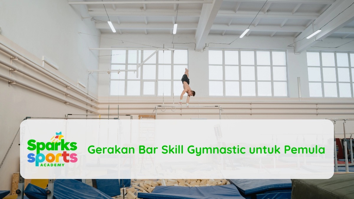 Gerakan Bar Skill Gymnastic untuk Pemula