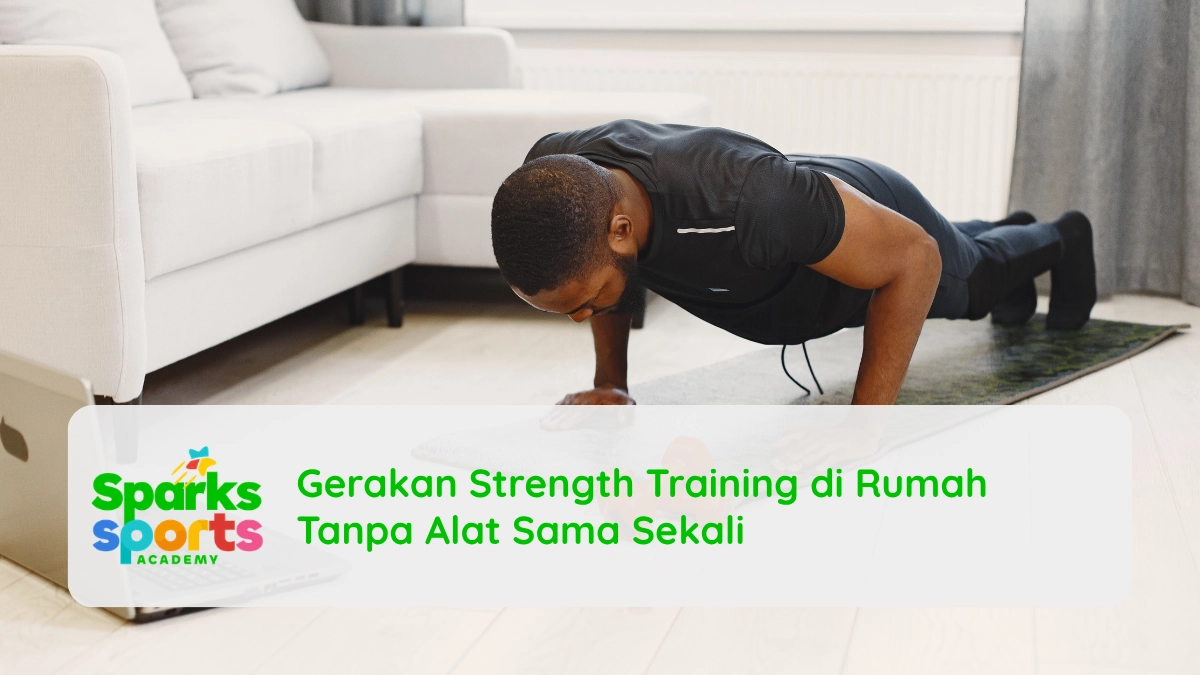 Gerakan Strength Training di Rumah Tanpa Alat Sama Sekali