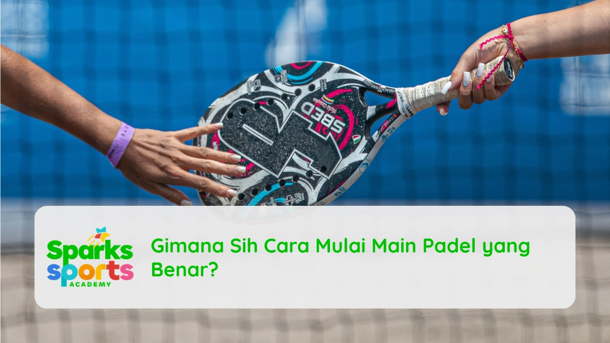 Gimana Sih Cara Mulai Main Padel yang Benar