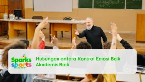 Hubungan antara Kontrol Emosi Baik Akademis Baik
