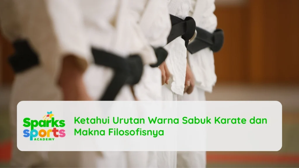 Ketahui Urutan Warna Sabuk Karate dan Makna Filosofisnya