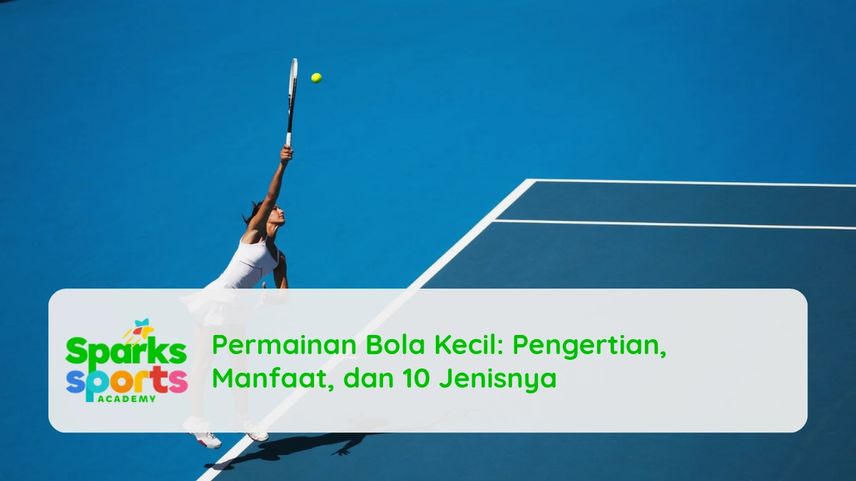 Permainan Bola Kecil: Pengertian, Manfaat, dan 10 Jenisnya