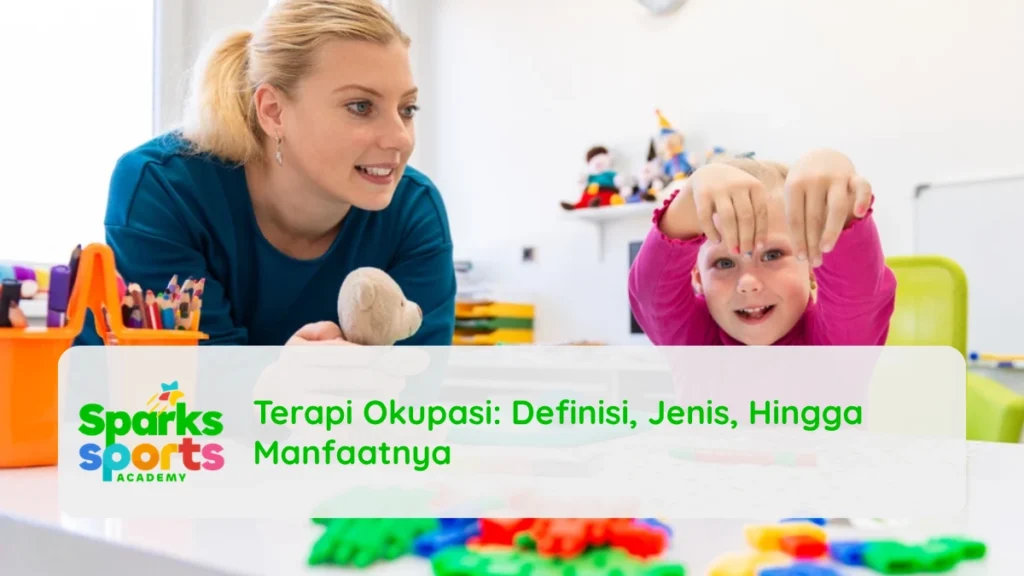 Terapi Okupasi Definisi, Jenis, Hingga Manfaatnya
