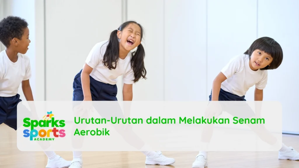Urutan-Urutan dalam Melakukan Senam Aerobik