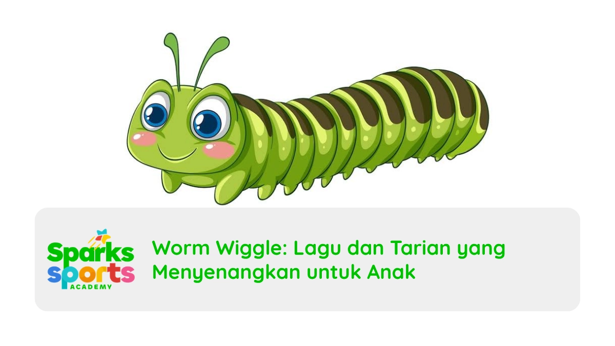 Worm Wiggle Lagu dan Tarian yang Menyenangkan untuk Anak