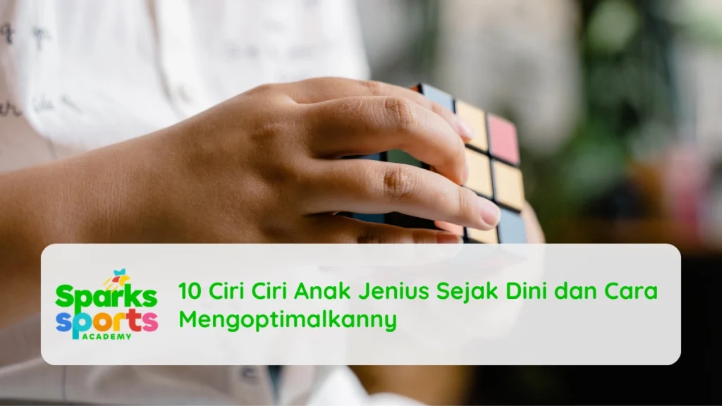 10 Ciri Ciri Anak Jenius Sejak Dini dan Cara Mengoptimalkannya