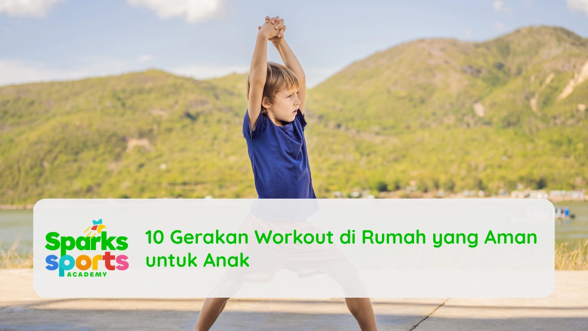 10 Gerakan Workout di Rumah yang Aman untuk Anak