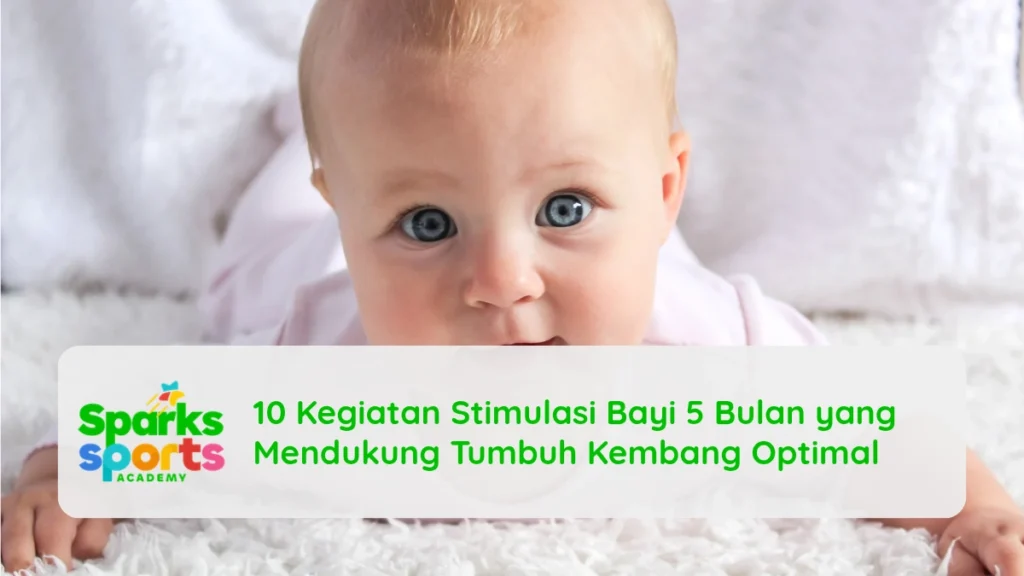 10 Kegiatan Stimulasi Bayi 5 Bulan yang Mendukung Tumbuh Kembang Optimal