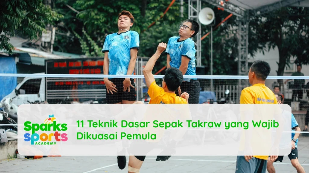 11 Teknik Dasar Sepak Takraw yang Wajib Dikuasai Pemula