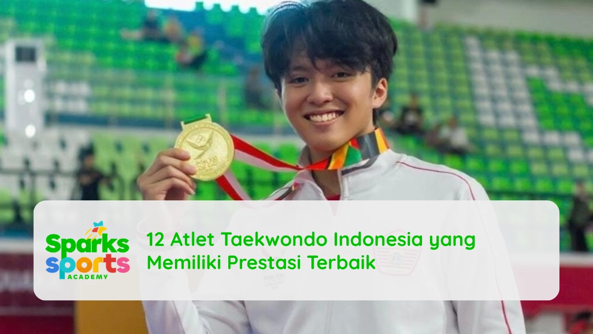 12 Atlet Taekwondo Indonesia yang Memiliki Prestasi Terbaik