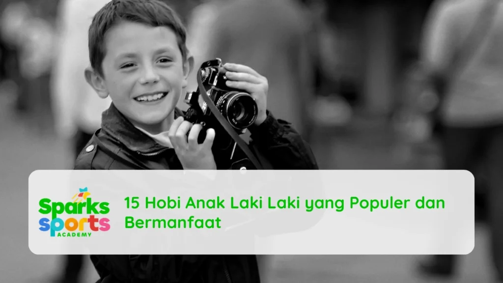 15 Hobi Anak Laki Laki yang Populer dan Bermanfaat
