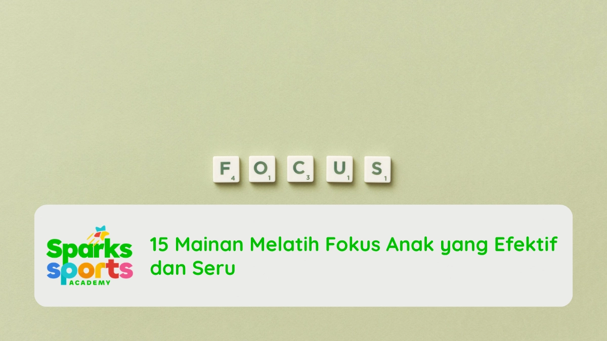 15 Mainan Melatih Fokus Anak yang Efektif dan Seru