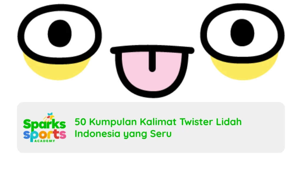 50 Kumpulan Kalimat Twister Lidah Indonesia yang Seru