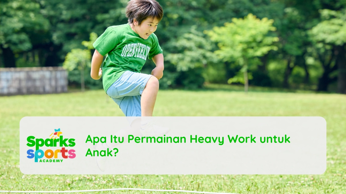 Apa Itu Permainan Heavy Work untuk Anak