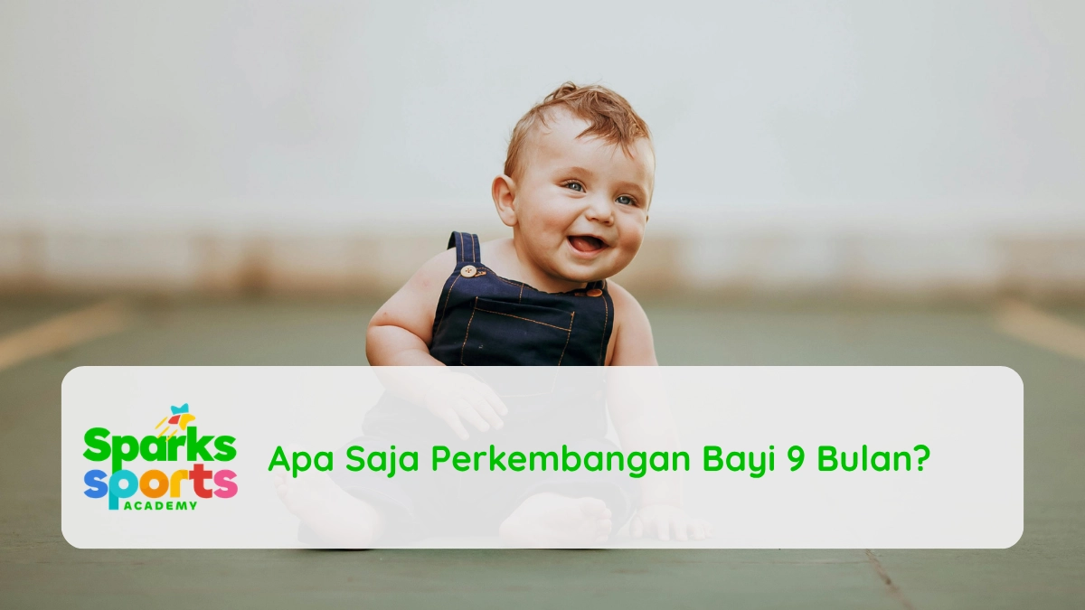 Apa Saja Perkembangan Bayi 9 Bulan
