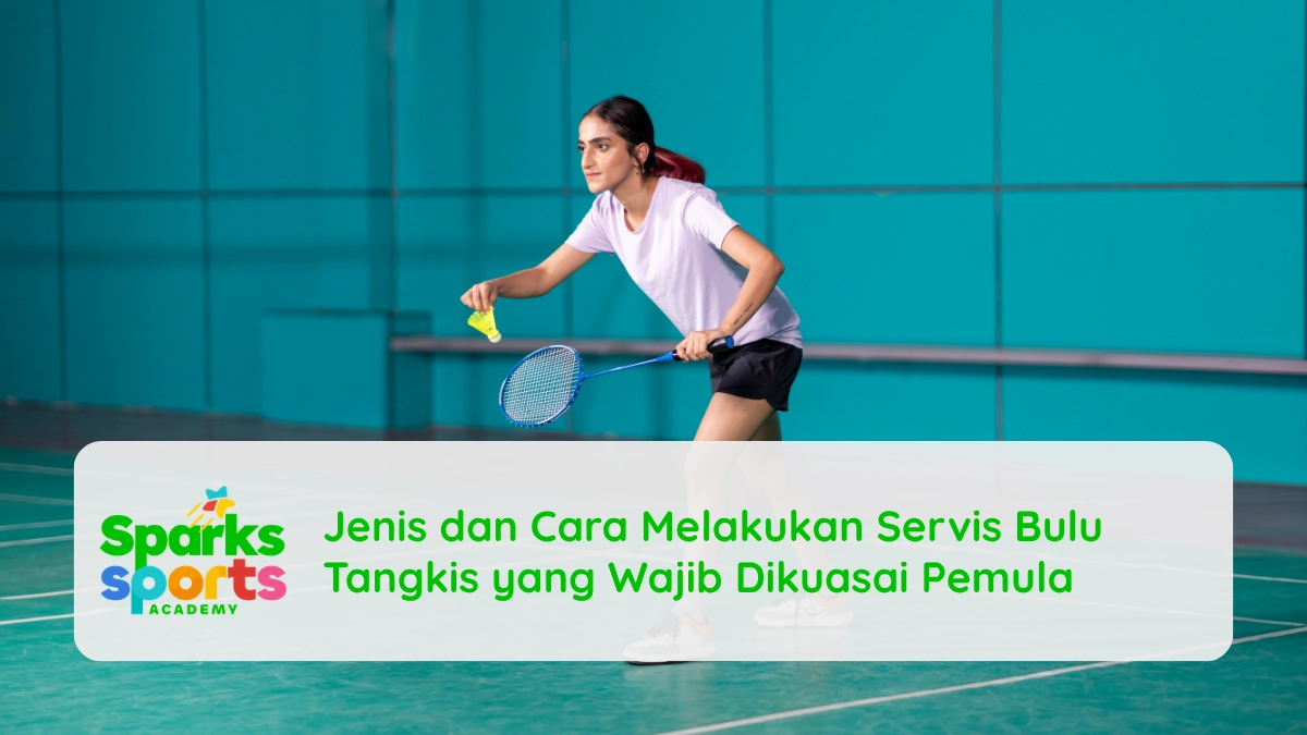 Jenis dan Cara Melakukan Servis Bulu Tangkis yang Wajib Dikuasai Pemula