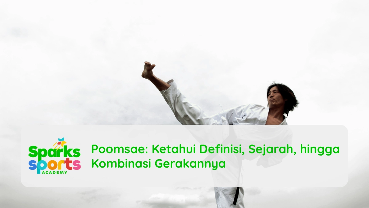Poomsae: Ketahui Definisi, Sejarah, hingga Kombinasi Gerakannya